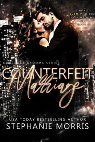 Title: Counterfeit Marriage, Author: Stephanie Morris