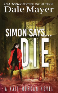 Title: Simon Says... Die, Author: Dale Mayer