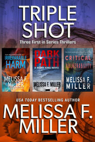 Title: Triple Shot: Three First in Series Thrillers, Author: Melissa F. Miller