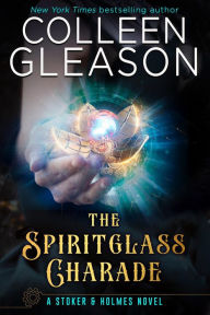 Title: The Spiritglass Charade, Author: Colleen Gleason