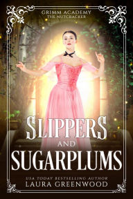 Title: Slippers and Sugarplums, Author: Laura Greenwood