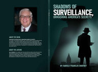 Title: Shadows of Surveillance: Unmasking America's Secrets, Author: Harold Franklin Chorney