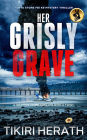 Her Grisly Grave: A gripping crime thriller with a twist