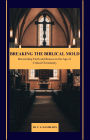 Breaking the Biblical Mold: Reconciling Faith and Reason in the Age of Critical Christianity