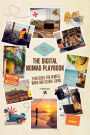 The Digital Nomad Playbook: Strategies for Remote Work and Global Living