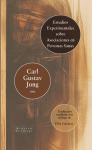 Title: Estudios experimentales sobre asociaciones de personas sanas, Author: Carl Jung