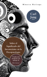 Title: Sobre la importancia del inconsciente en la psicopatología, Author: Carl Jung