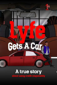 Title: Lyfe Gets A Car, Author: OneLyfeMedia Corp