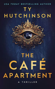 Title: The Cafï¿½ Apartment, Author: Ty Hutchinson