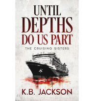 Title: Until Depths Do Us Part, Author: KB Jackson