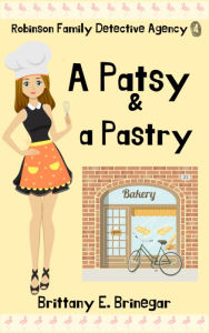 Title: A Patsy & a Pastry: A Humorous Cozy Mystery, Author: Brittany E. Brinegar