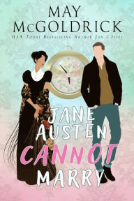 Title: Jane Austen Cannot Marry, Author: May McGoldrick