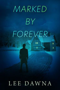 Title: Marked By Forever, Author: Lee Dawna