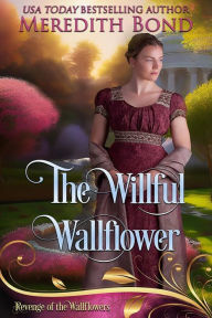 Title: The Willful Wallflower: A Zodiac Regency Romance, Author: Meredith Bond