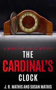 Title: The Cardinal's Clock, Author: J. R. Mathis