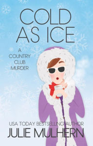 Title: Cold as Ice, Author: Julie Mulhern