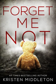 Title: Forget Me Not (Free Thriller Book), Author: Kristen Middleton