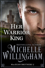 Title: Her Warrior King, Author: Michelle Willingham