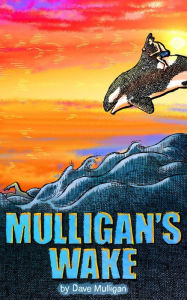 Title: Mulligan's Wake, Author: Dave Mulligan