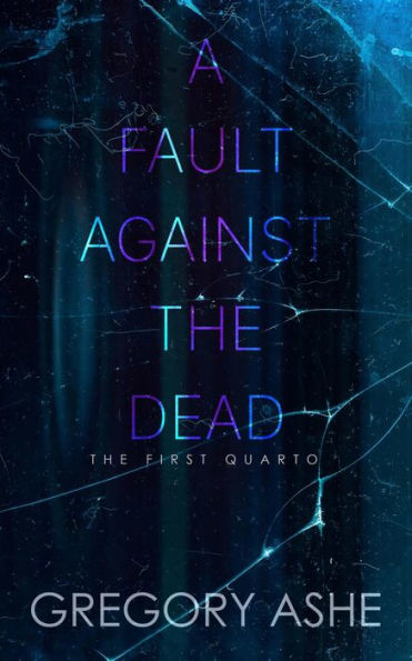 A Fault against the Dead