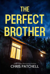 Title: The Perfect Brother, Author: Chris Patchell