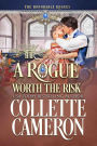 A Rogue Worth the Risk: A Second Chance Redeemable Rogue and Wallflower Regency Romance