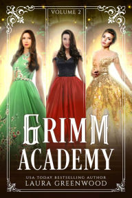 Title: Grimm Academy Volume 2, Author: Laura Greenwood