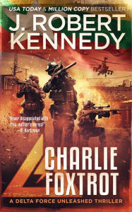 Title: Charlie Foxtrot, Author: J. Robert Kennedy