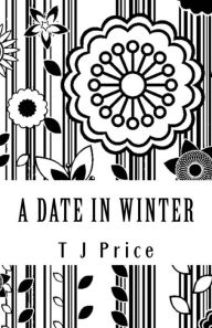 Title: A Date in Winter, Author: T. J. Price