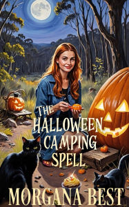 Title: The Halloween Camping Spell: Paranormal Cozy Mystery, Author: Morgana Best