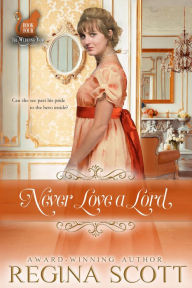 Title: Never Love a Lord, Author: Regina Scott