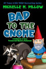 Bad to the Gnome: A Collection of Cozy Paranormal Mystery Romances