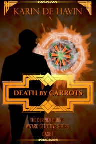 Title: Death by Carrots: A Wizard Detective Paranormal Romance, Author: Karin De Havin