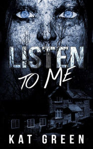 Title: Listen To Me: Paranormal Mystery, Author: Kat Green Uk