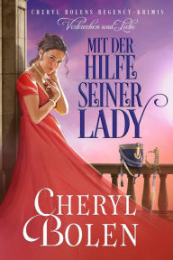 Title: Mit der Hilfe seiner Lady, Author: Cheryl Bolen