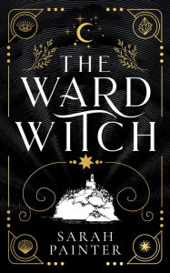 Title: The Ward Witch, Author: Sarah Painter