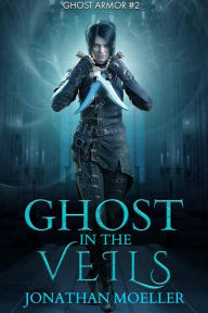 Title: Ghost in the Veils, Author: Jonathan Moeller