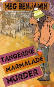 Title: Tangerine Marmalde Murder, Author: Meg Benjamin