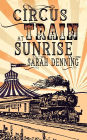 Circus Train at Sunrise