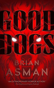 Title: Good Dogs, Author: Brian Asman