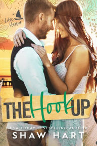 Title: The Hook Up, Author: Shaw Hart
