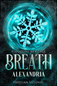 Title: Breath (Alexandria), Author: Tristian Sutovál