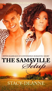 Title: The Samsville Setup: BWWM Marriage of Convenience, Author: Stacy-Deanne
