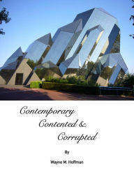 Title: Contemporary Contented & Corrupted, Author: Wayne Hoffman