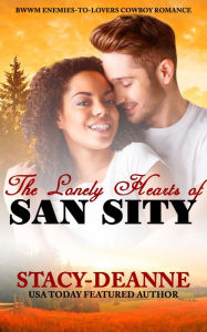 Title: The Lonely Hearts of San Sity: BWWM Enemies-to-Lovers Cowboy Romance, Author: Stacy-Deanne