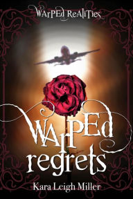 Title: Warped Regrets, Author: Kara Leigh Miller