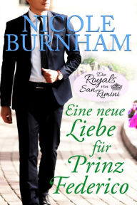 Title: Eine neue Liebe für Prinz Federico, Author: Nicole Burnham