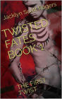 Twisted Fates Book 1:: The First Twist