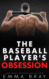 Title: The Baseball Player's Obsession: A Sports Romance, Author: Emma Bray