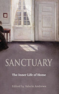 Title: Sanctuary: The Inner Life of Home, Author: Valerie Andrews